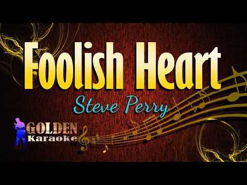 Foolish Heart – Steve Perry ( KARAOKE VERSION )