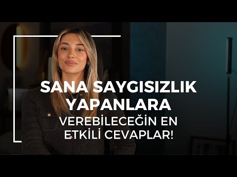 Sana Saygısızlık Yapanlara Verebileceğin En Etkili Cevaplar!