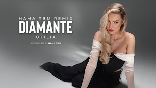 Otilia - Diamante (Hama TBM Remix)