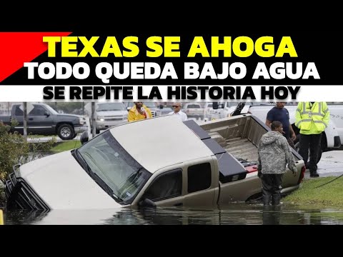 SE AHOGA TEXAS HOUSTON EN EL DIA DE HOY LLEGAN LAS IMAGENES DEL DESASTRE QUE IMPACTA