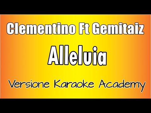 Clementino Ft Gemitaiz – Alleluia (Versione Karaoke Academy Italia)