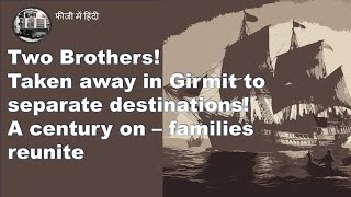 Separated by Girmit, Reunited After 100 Years: The Story of Two Brothers