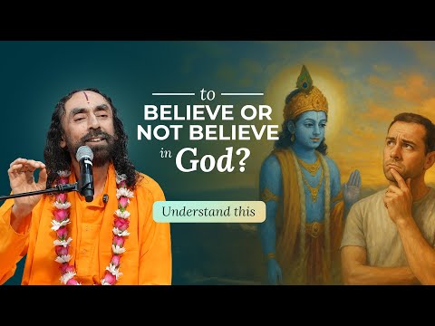 To Believe or NOT Believe in God – This Bhagavad Gita Verse Reveals the Truth | Swami Mukundananda