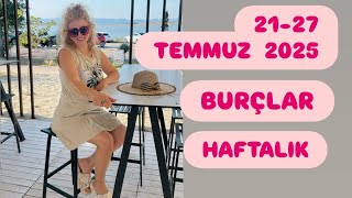 21-27 TEMMUZ 2025 HAFTALIK BURCUNUZA GÜN GÜN BAKINIZ #tarot #funny #keşfet #video #astroloji