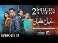 Habil Aur Qabil Episode 35 - [Eng Sub] - Aagha Ali - Yashma Gill - Asad Siddiqui - 13th July 2024