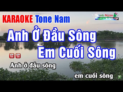 Anh ở Đầu Sông Em Cuối Sông Karaoke Tone Nam | Nhạc Sống Thanh Ngân – Beat Phối Mới 2023