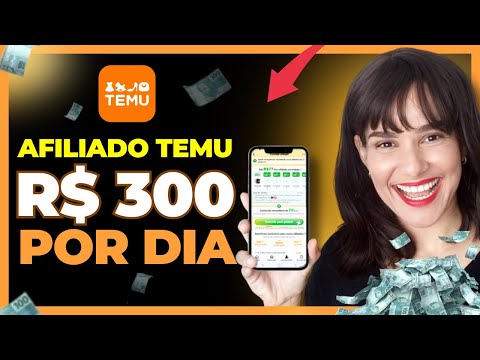 AFILIADO TEMU INICIANTE: R$300 por DIA, Copia e Cola Meu MÉTODO FÁCIL (Ganhar Dinheiro na Internet )