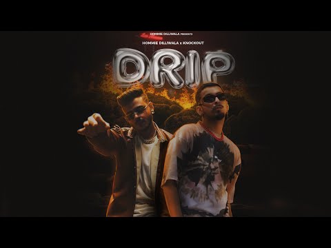 DRIPP | HOMMIE DILLIWALA X @_its_knockout_ | Official Music Video