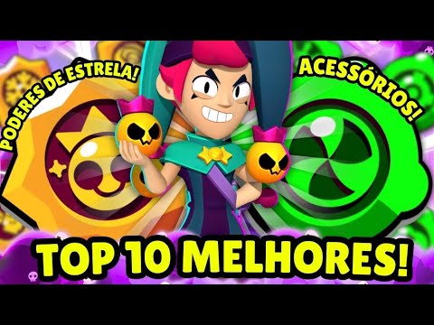 TOP 10 MELHORES PODERES DE ESTRELA E ACESSÓRIOS do BRAWL STARS!