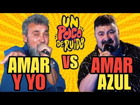 UN POCO DE RUIDO Enganchados AMAR Y YO VS AMAR AZUL