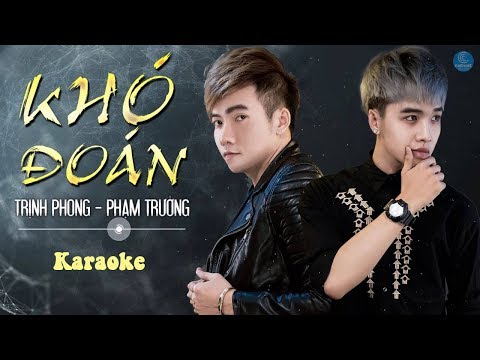 [KARAOKE] Khó Đoán – Phạm Trưởng ft Trịnh Phong
