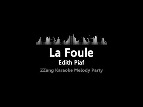 Edith Piaf-La Foule (Melody) [ZZang KARAOKE]