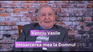 Vanciu Vasile - Intoarcerea mea la Domnul