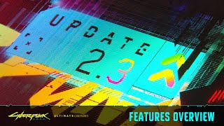 Cyberpunk 2077 — Update 2.3 Features Overview