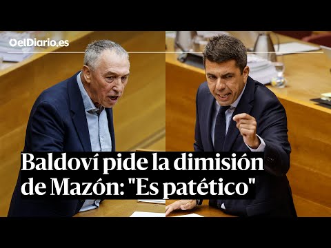 BALDOVÍ pide la DIMISIÓN de MAZÓN: "Es un president patético"