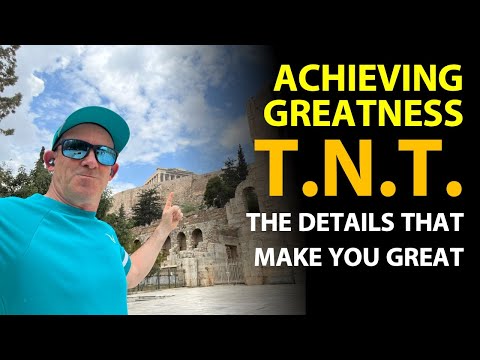 Achieving Greatness = T.N.T.: How to move from Good to Great