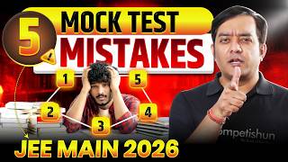 Stop Doing This in Mocks: 5 Test Mistakes Killing Your JEE Score (Fix Them Today) |JEE 2026 Strategy