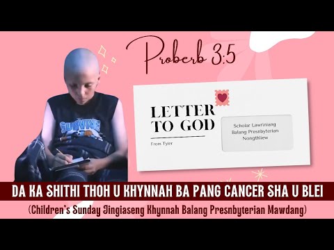 Da ka Shithi thoh u Khynnah ba pang Cancer sha U Blei (Children's Sunday JK Mawdang)