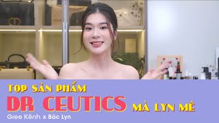 TOP SẢN PHẨM DR CEUTICS mà Lyn mê | Bác Lyn