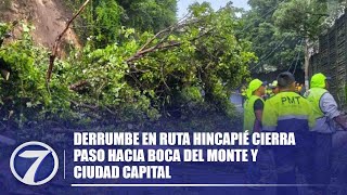 Derrumbe en ruta Hincapié cierra paso hacia Boca del Monte y ciudad capital