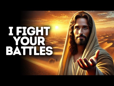 I Fight Your Battles | God Says | God Message Today | Gods Message Now | God Message | God Say