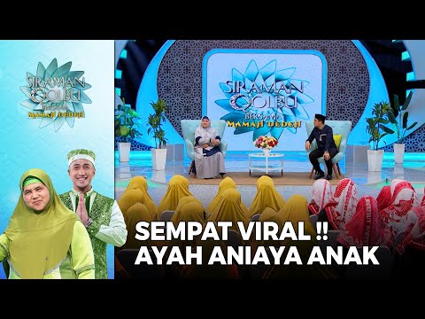 Sempat Viral !! Ada Ayah Penganiaya 2 Anak Kecil - Siraman Qolbu Mamah Dedeh (Part 1)
