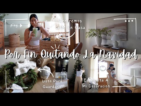 Quitando Ya La Navidad .. De Vuelta A Mi Decoracion + Tendremos Gimnasio En Casa