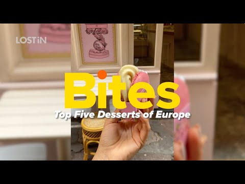 LOST iN Bites: Top 5 Desserts to Try in Europe