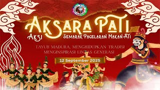 HUT SANGGAR SENI MAKAN ATI YG KE 27 - AKSARA PATI SEMARAK PEGELARAN SENI MAKAN ATI