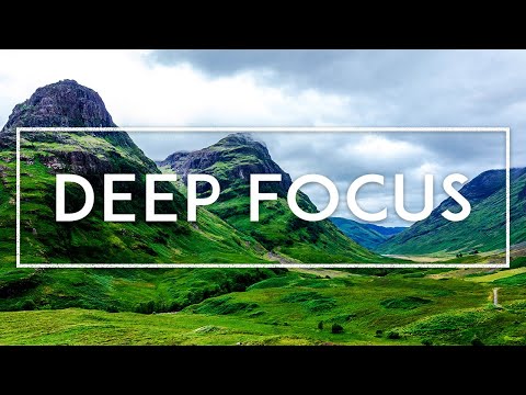 Deep Focus - Music For Concentration And Focus While Working - Productivity Music, Thinking Music