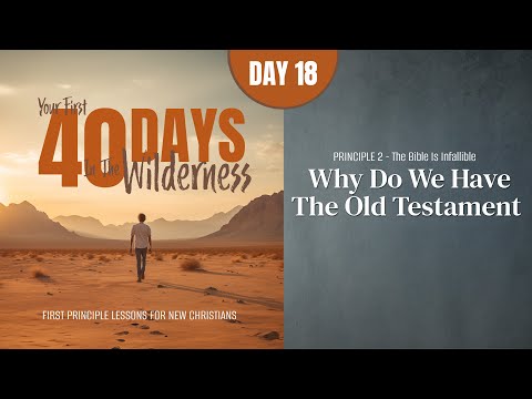 Day 18: Why Do We Have the Old Testament | Your First Forty Days in the Wilderness