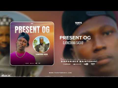 Present OG - DJONCOUNA SACKO