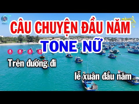 Karaoke Câu Chuyện Đầu Năm Tone Nữ ( Em ) Nhạc Tết  Phối Mới 2025