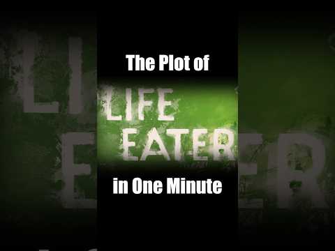 The Plot of "Life Eater" in One Minute
