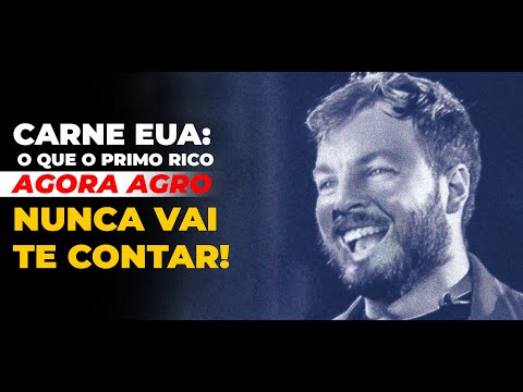 CARNE EUA: O QUE O PRIMO RICO AGORA AGRO NUNCA VAI TE CONTAR!