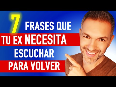 LO QUE HAY QUE DECIR A TU EX para que vuelva a enamorarse de ti