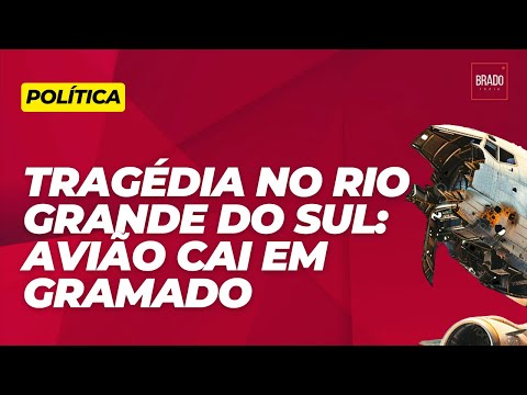 TRAGÉDIA NO RIO GRANDE DO SUL: AVIÃO CAI EM GRAMADO