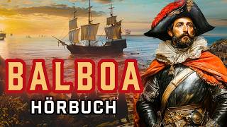 Vasco Núñez de Balboa [Hörbuch] Europa trifft den Pazifik