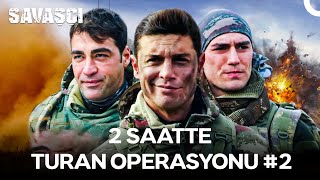 2 Saatte Turan Operasyonu #2 - Savaşçı