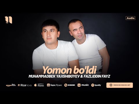 Muhammadbek Yaxshiboyev & Fazliddin Fayz - Yomon bo'ldi (audio 2024)