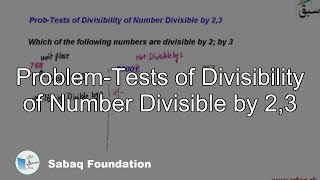 Problem-Tests of Divisibility of Number Divisible by 2,3