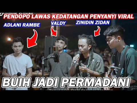 Buih Jadi Permadani - Exist Cover by Adlani Rambe, Zinidin Zidan, Valdy Nyong, Tri Suaka