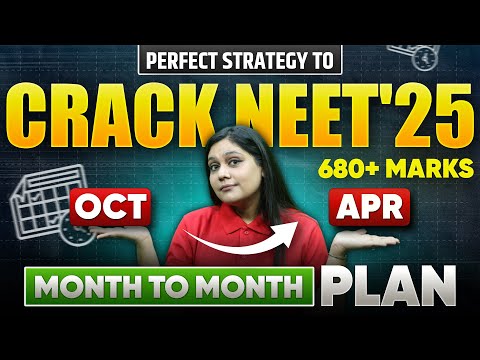 NEET 2025 Strategy | Oct to April - Perfect plan for 680+ marks