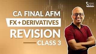 Currency Special FX + Derivatives | CA Final AFM Revision Class 3 | Sanjay Saraf Sir
