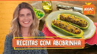 TRÊS RECEITAS COM ABOBRINHA: na salada, assada e recheada com carne | Rita Lobo | Cozinha Prática