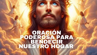 ✅💥 " Oración Poderosa Para Bendecir Nuestro Hogar *🙏