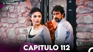 La Venganza De Iffet Capitulo 112 (Doblado En Español)