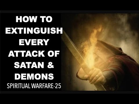 EXTINGUISH DEMONIC DARTS EVERY TIME--We Face Spiritual Terrorists Daily (SWS-25)