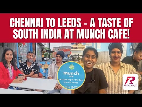 From Chennai to Leeds — A Taste of South India at Munch Café!