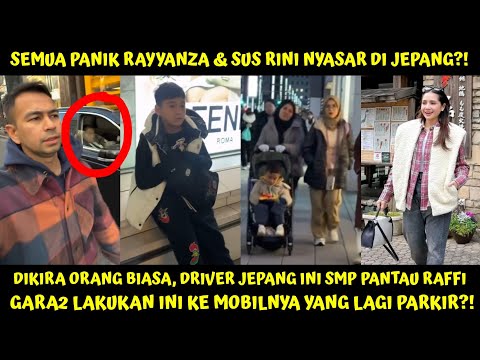 DIKIRA ORG BIASA DRIVER JEPANG INI CURIGAI RAFFI GARA2 LAKUKAN INI? PANIK RAYYANZA & SUS RINI NYASAR